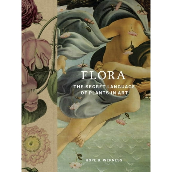 Flora: The Secret Language of Plants in Art, (Hardcover)