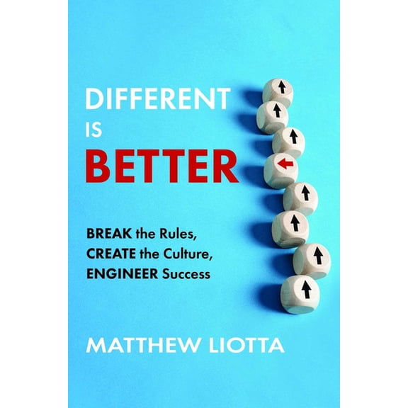 Different Is Better: Break the Rules, Create the Culture, Engineer Success, (Hardcover)