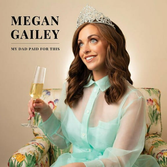 Megan Gailey - My Dad Paid For This - Music & Performance - CD