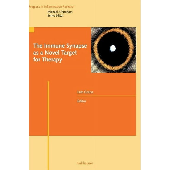 Progress in Inflammation Research The Immune Synapse as a Novel Target for Therapy, (Hardcover)