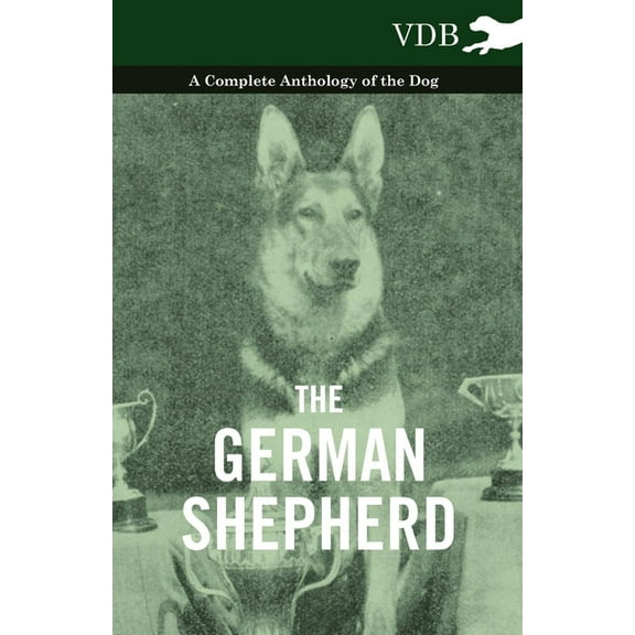 The German Shepherd - A Complete Anthology of the Dog, (Hardcover)