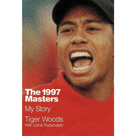 The 1997 Masters : My Story (Hardcover)