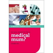 Angle View: So You Want to Be a Medical Mum? [Paperback - Used]