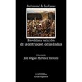 thumbnail image 1 of Libro Brevisima Relacion De La Destruicion De Las Indias Tapa Blanda, Autor Fray Bartolome De Las Casas, Editorial Catedra, 1 of 1