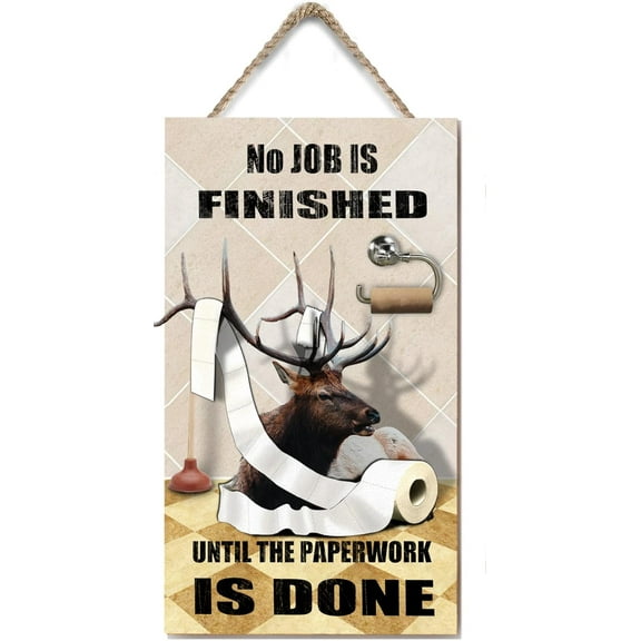 Moose Bathroom Wooden Hanging Sign Roll Paper No Job is Finished Rustic Wall Decor Vintage Wall Art for Bathroom Toilet Restroom Shabby Signs 6x12 Inches