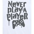 thumbnail image 3 of Instant Message - Never Play A Player - Toddler and Youth Short Sleeve T-Shirt, 3 of 6