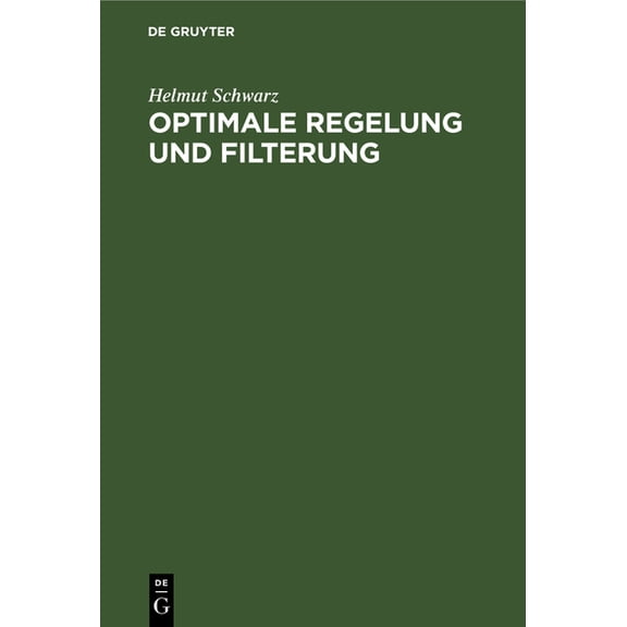 Optimale Regelung Und Filterung: Zeitdiskrete Regelungssysteme, (Hardcover)