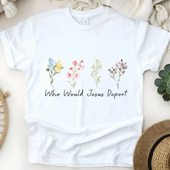 Who Would Jesus Deport Floral Christian Graphic Unisex T-Shirt, White, Size S