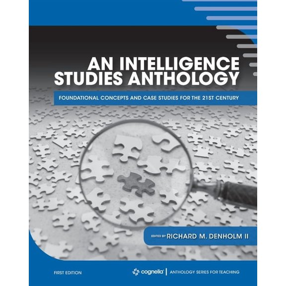 An Intelligence Studies Anthology: Foundational Concepts and Case Studies for the 21st Century, (Paperback)