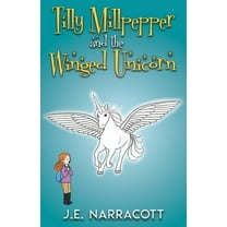 Tilly Millpepper and the Winged Unicorn, (Paperback)