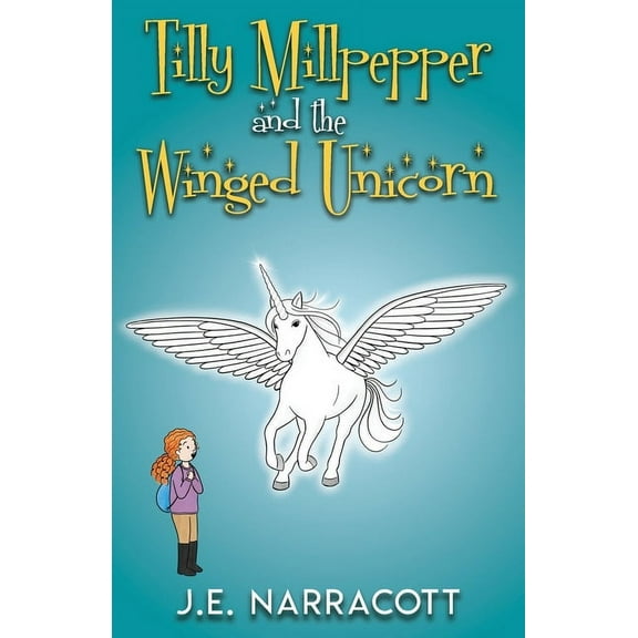 Tilly Millpepper and the Winged Unicorn, (Paperback)