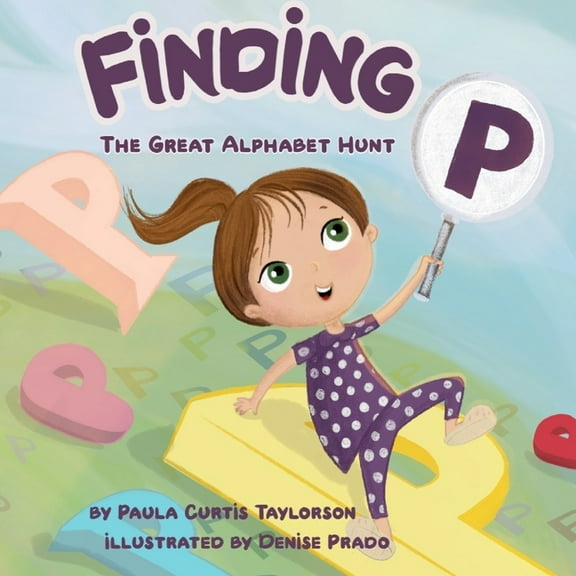 Finding P: The Great Alphabet Hunt, (Paperback)