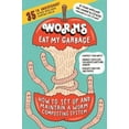 thumbnail image 1 of Pre-Owned Worms Eat My Garbage, 35th Anniversary Edition: How to Set Up and Maintain a Worm Composting System: Compost Food Waste, Produce Fertilizer for Housep (Paperback) 1612129471 9781612129471, 1 of 1