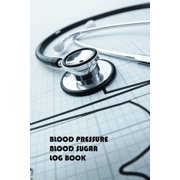 Blood Pressure Blood Sugar Log Book : Record Glucose and Heart Pulse Levels Monitor Diabetes and Hypertension Risks Easy Weight and Food Tracker Handy Portable Size (Paperback)