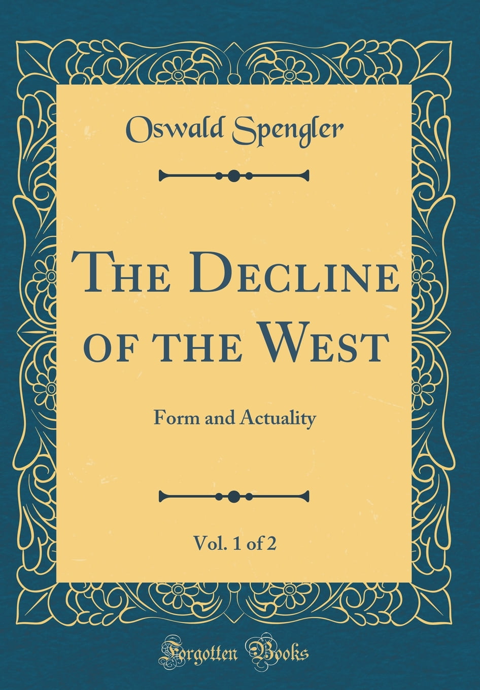 1 Form and Actuality The Decline of the West
