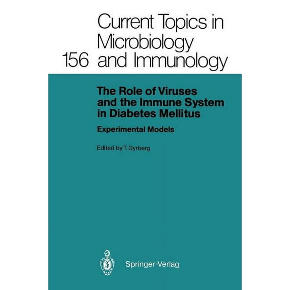 Current Topics in Microbiology and Immmu The Role of Viruses and the Immune System in Diabetes Mellitus: Experimental Models, Book 156, (Paperback)