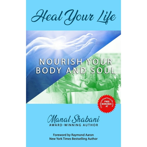 Heal Your Life: Nourish Your Body and Soul (Paperback)