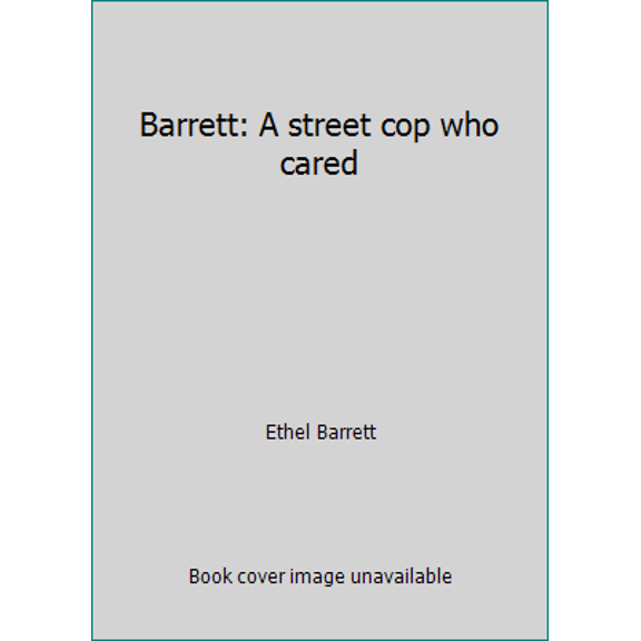 Pre-Owned Barrett: A street cop who cared (Hardcover) 0800709187 9780800709181