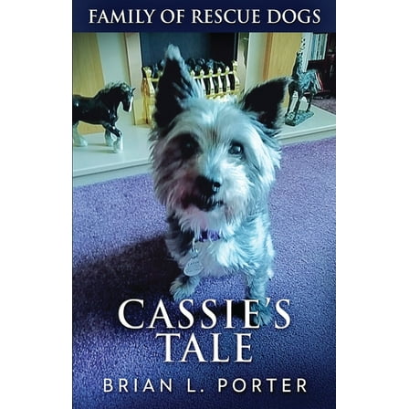 Family of Rescue Dogs Cassie's Tale, Book 3, (Paperback)