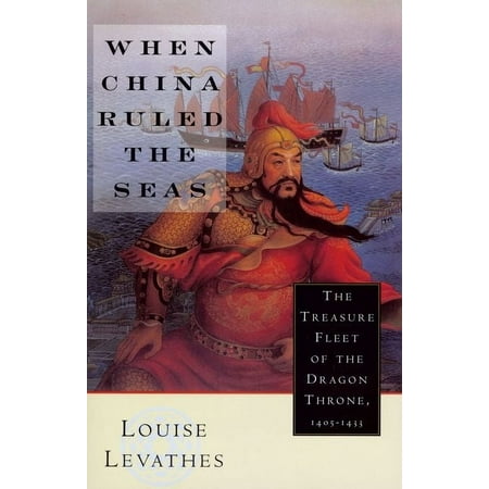 When China Ruled the Seas: The Treasure Fleet of the Dragon Throne, 1405-1433 (Revised), (Paperback)
