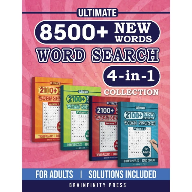 8500+ New Words ULTIMATE Word Search 4-in-1 Collection (200+ Themed Puzzles): ULTIMATE Puzzle Book for Adults - Solutions Included (ULTIMATE New Words ... Full-Page Puzzles with Solutions Included)
