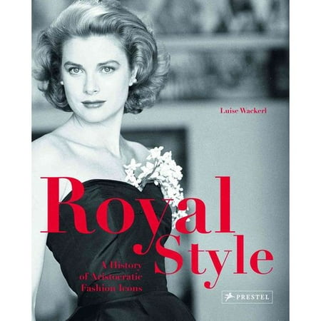 Royal Style: A History of Aristocratic Fasion Icons