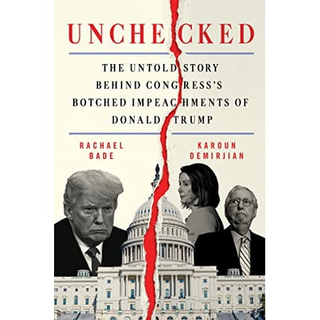 Pre-Owned Unchecked: The Untold Story Behind Congress's Botched Impeachments of Donald Trump Paperback