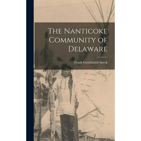 The Nanticoke Community of Delaware (Hardcover)