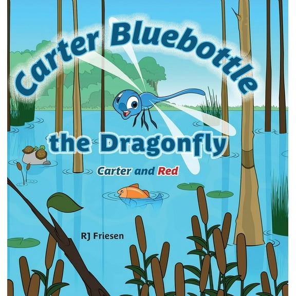 Carter Bluebottle the Dragonfly: Carter and Red, (Hardcover)