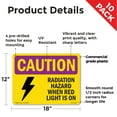 thumbnail image 2 of Radiation Hazard When Red Light Is On With Symbol OSHA Caution Radiation Rigid Plastic Sign 18 Inch x 12 Inch - 10 Pack, 2 of 8