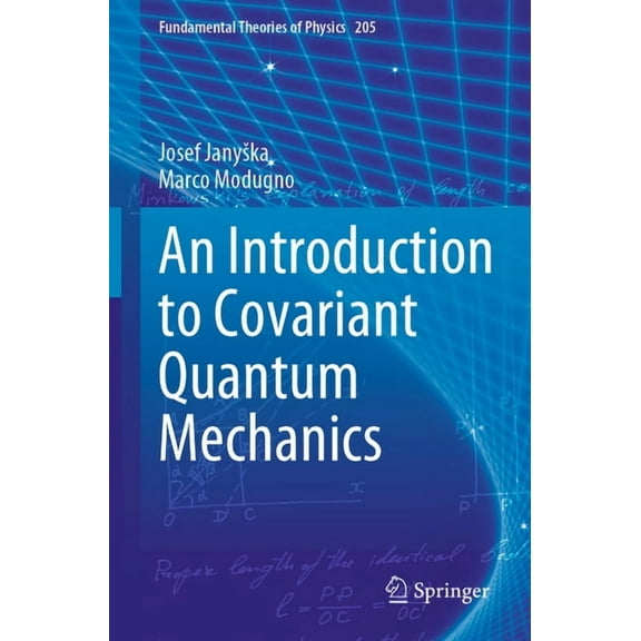 Fundamental Theories of Physics An Introduction to Covariant Quantum Mechanics, Book 205, (Paperback)