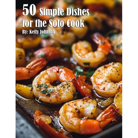 50 Simple Dishes for the Solo Cook Recipes, (Paperback)