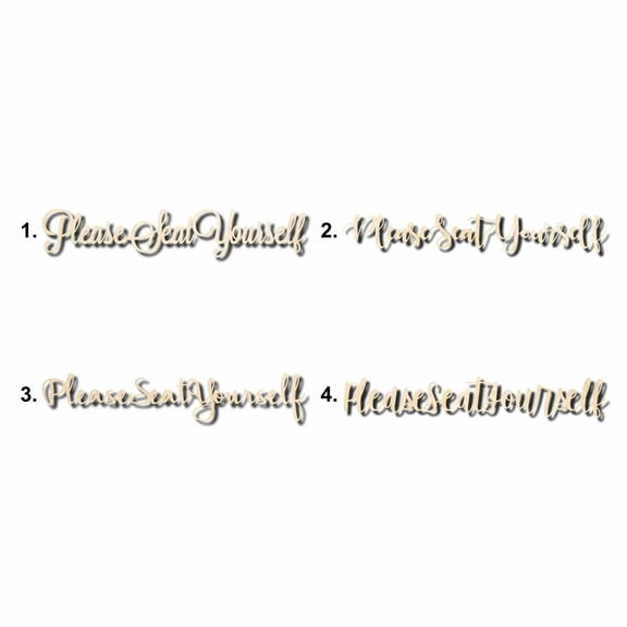 Please Seat Yourself Sign Unfinished Wood Cutout Home Decor DIY Option 3- 16" Wide / 1/8"
