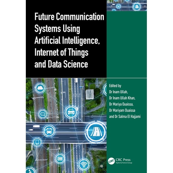 Future Communication Systems Using Artificial Intelligence, Internet of Things and Data Science, (Hardcover)
