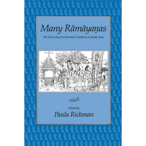 Many Ramayanas: The Diversity of a Narrative Tradition in South Asia, (Paperback)