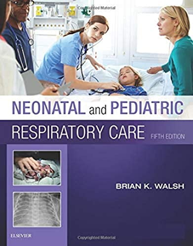 Pre-Owned Neonatal and Pediatric Respiratory Care (Paperback) 0323479472 9780323479479