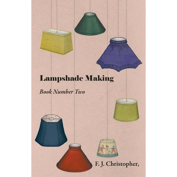 Lampshade Making - Book Number Two, (Paperback)