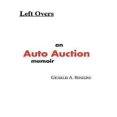 thumbnail image 1 of Left Overs an Auto Auction Memoir, 1 of 4