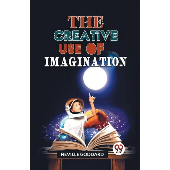 The Creative Use Of Imagination, (Paperback)
