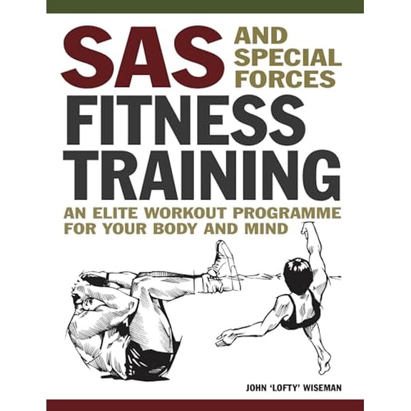 Pre-Owned SAS and Special Forces Fitness Training: An Elite Workout Programme for Your Body and Mind (Paperback) 1838864539 9781838864538