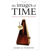 The Images of Time: An Essay on Temporal Representation, (Hardcover)