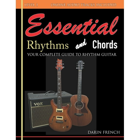 Essential Guitar Essential Rhythms and Chords: Your Complete Guide for Rhythm Guitar, (Paperback)