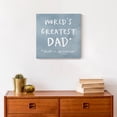 thumbnail image 4 of Creative Products WorldÃ¢â‚¬â„¢s Greatest Dad 12x12 Canvas Wall Art, 4 of 5