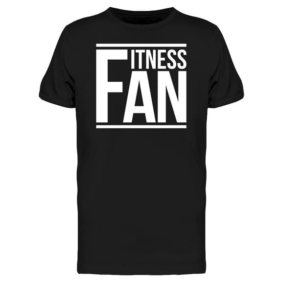 Fitness Fan Gym Workout Quote T-Shirt Men -Image by Shutterstock, Male Medium