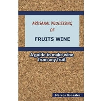 Artisanal Processing of Fruits Wine, (Paperback)