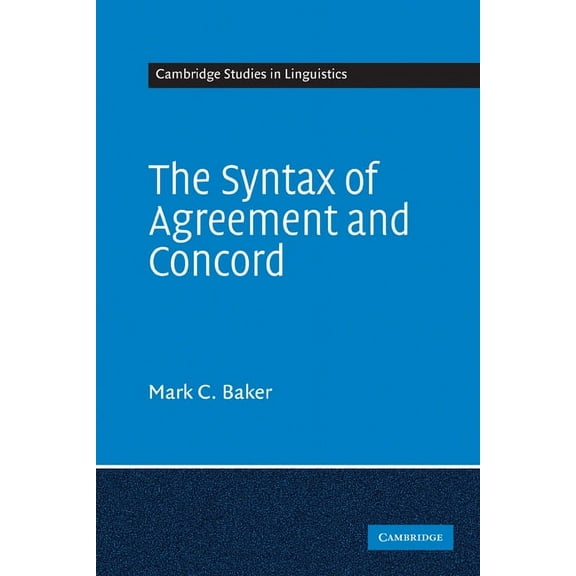 Cambridge Studies in Linguistics The Syntax of Agreement and Concord, Book 115, (Paperback)