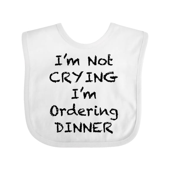 Inktastic I'm Not Crying, I'm Ordering Dinner Boys or Girls Baby Bib