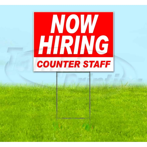 Now Hiring Counter Staff (18" x 24") Yard Sign, Includes Metal Step Stake
