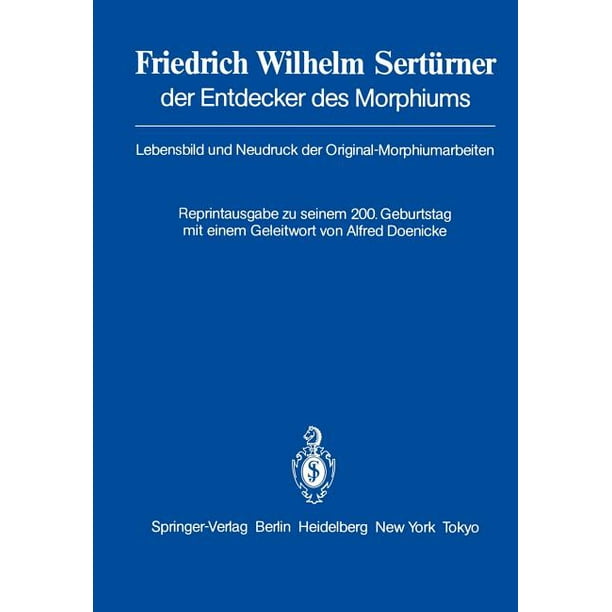 Friedrich Wilhelm Sertürner Der Entdecker Des Morphiums Lebensbild Und