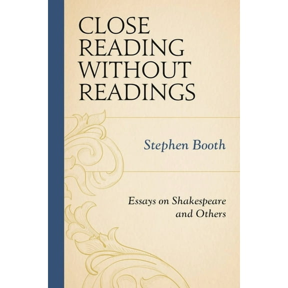Close Reading without Readings: Essays on Shakespeare and Others, (Paperback)